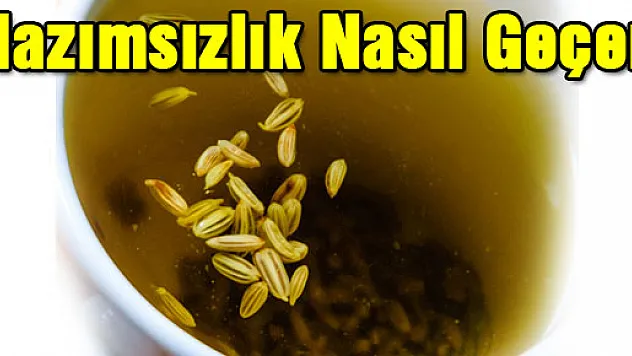 Hazımsızlık nasıl geçer?