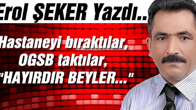 Hastaneyi bıraktılar, OGSB taktılar, 'HAYIRDIR BEYLER...'