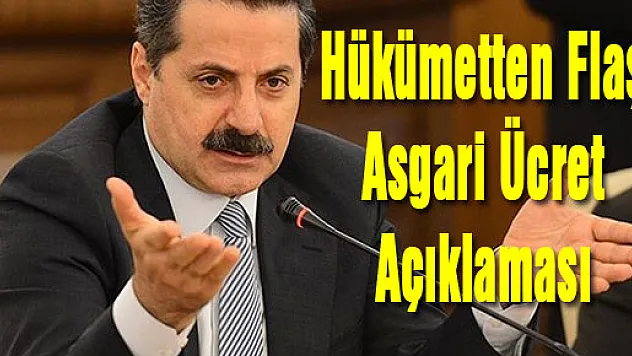 Hükümetten flaş asgari ücret açıklaması