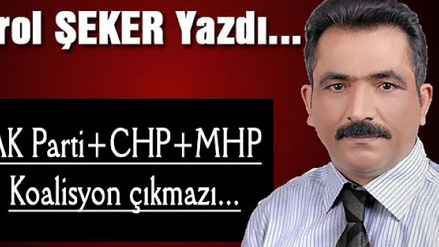 AK Parti+CHP+MHP Koalisyon çıkmazı...