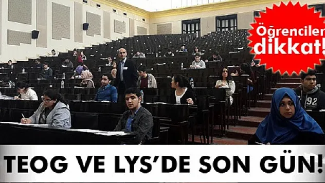 TEOG ve LYS tercihleri bugün sona eriyor
