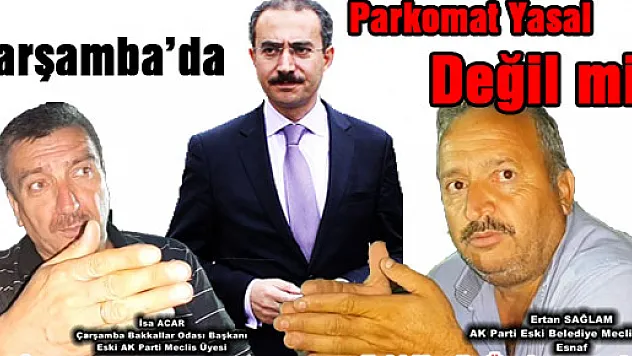 Çarşamba'da Parkomat yasal değil mi?