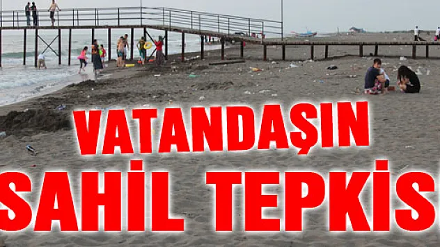 VATANDAŞLAR HÜRRİYET'TE TEMİZ  SAHİL İSTİYOR