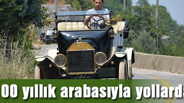 100 yıllık arabasıyla yollarda