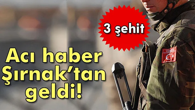 Şırnak'ta askere mayınlı saldırı: 3 şehit