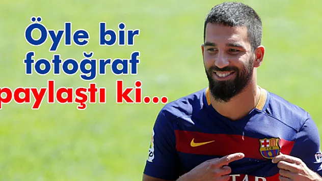 Arda Turan'dan ilginç paylaşım
