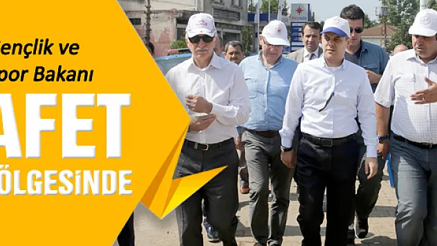 Bakan Çağatay Kılıç, Afet Bölgesinde