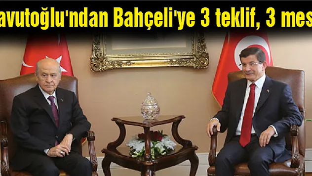 Davutoğlu'ndan Bahçeli'ye 3 teklif, 3 mesaj