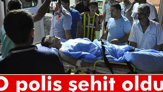 Yaralı polis memuru şehit oldu