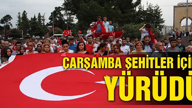 Çarşamba Şehitler için yürüdü