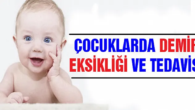 ÇOCUKLARDA DEMİR EKSİKLİĞİ VE TEDAVİSİ 