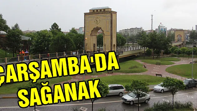 ÇARŞAMBA'DA SAĞANAK