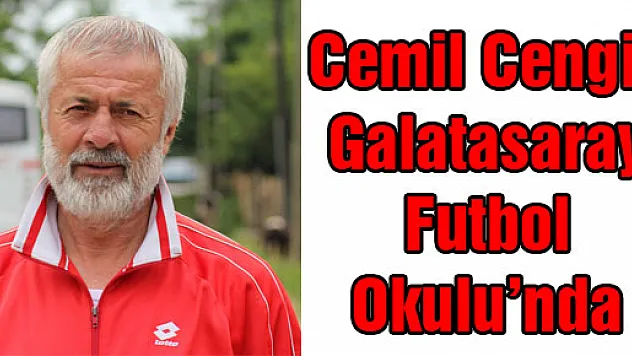 Cemil Cengiz Galatasaray Futbol Okulu'nda