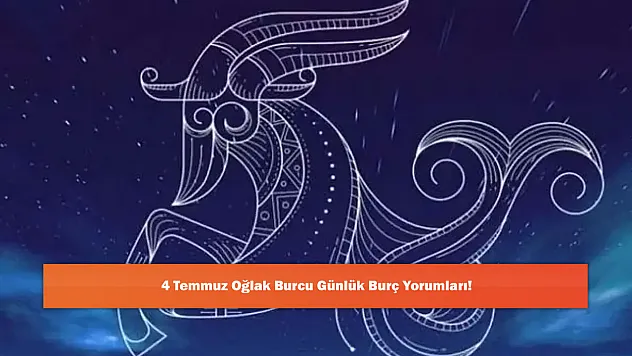 4 Temmuz Oğlak Burcu Günlük Burç Yorumları!
