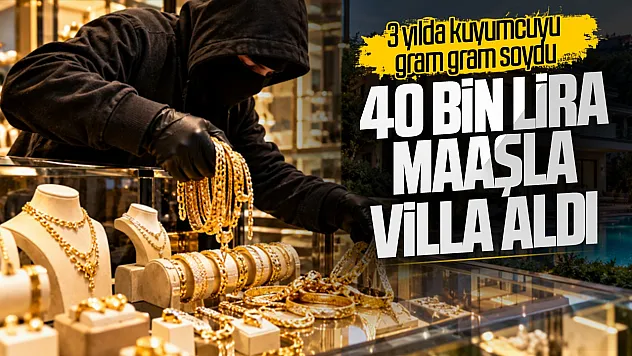 40 bin lira maaşla çalışıyordu: Kuyumcuyu gram gram soyup villa ve daire aldı