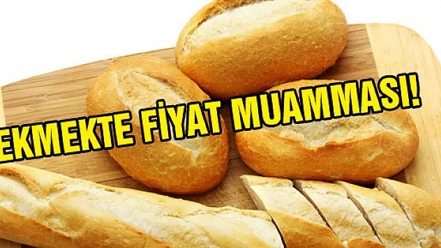EKMEKTE FİYAT MUAMMASI!