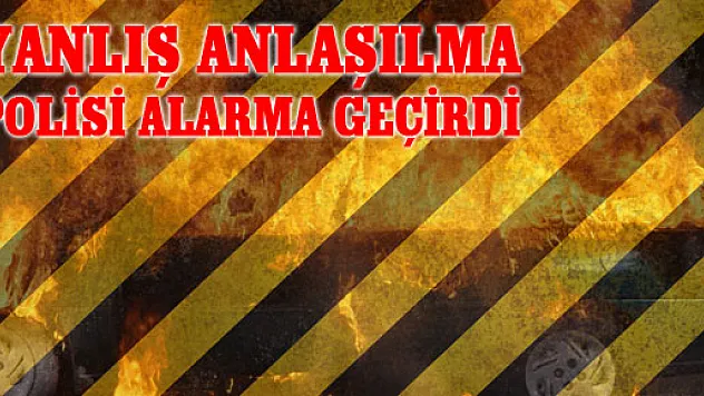  OTO YANGININDAKİ YANLIŞ ANLAŞILMA POLİSİ ALARMA GEÇİRDİ