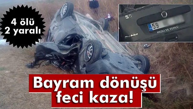 Silivri'de bayram dönüşü feci kaza: 4 ölü, 2 yaralı