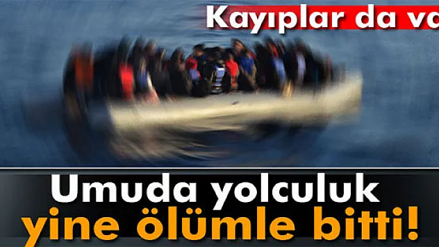 Umuda yolculuk ölümle bitti! 1 ölü, 5 kayıp