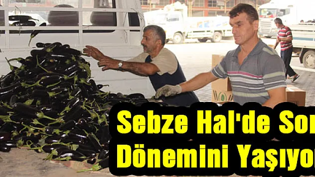 Sebze hal'de son dönemini yaşıyor