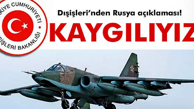 Dışişleri Bakanlığı'ndan Rusya açıklaması!