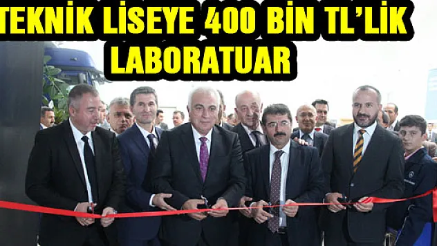 TEKNİK LİSEYE 400 BİN TL'LİK LABORATUAR