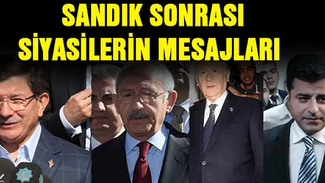 SANDIK SONRASI SİYASİLERİN MESAJLARI