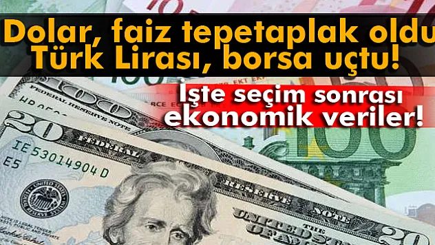 Dolar, faiz tepetaklak oldu! Türk Lirası, borsa uçtu