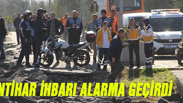 İNTİHAR İHBARI ALARMA GEÇİRDİ