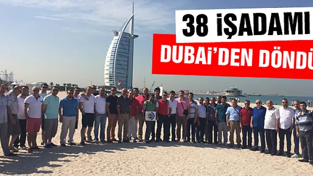 ÇTSO ÜYESİ 38 İŞ ADAMI DUBAİ' DEN DÖNDÜ