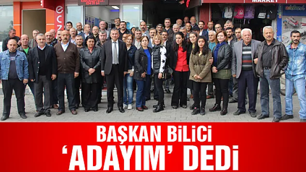Başkan Bilici Adaylığını açıkladı