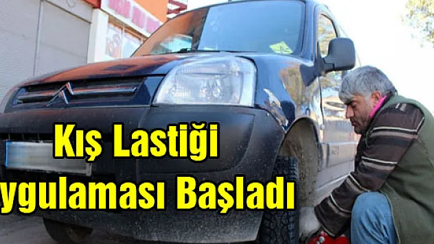 Kış lastiği uygulaması başladı