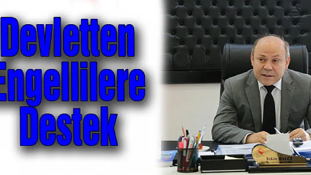 Devletten Engellilere Destek