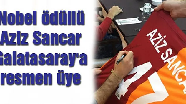 Nobel ödüllü Aziz Sancar Galatasaray'a resmen üye