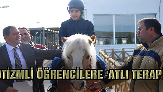 OTİZMLİ ÖĞRENCİLERE 'ATLI TERAPİ'