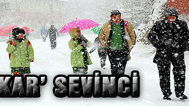  'KAR' SEVİNCİ