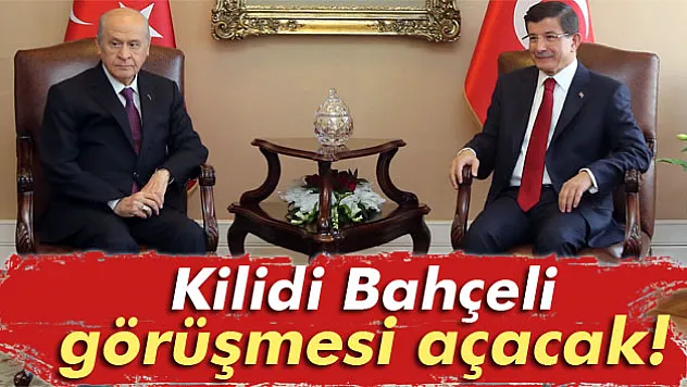 Kilidi Bahçeli görüşmesi açacak!