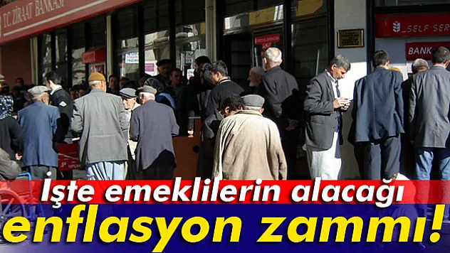 İşte emeklilerin alacağı enflasyon zammı