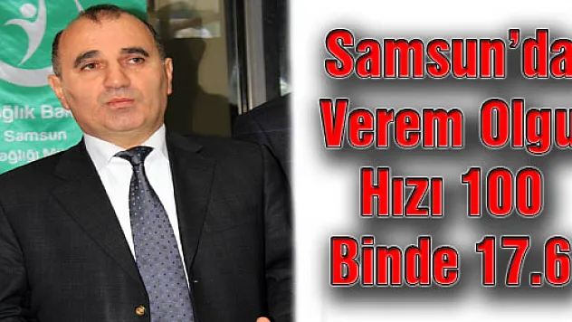 Samsun'da Verem Olgu Hızı 100 Binde 17.6