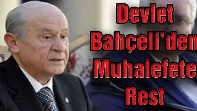 Devlet Bahçeli'den Muhalefete Rest