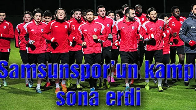 Samsunspor'un kampı sona erdi