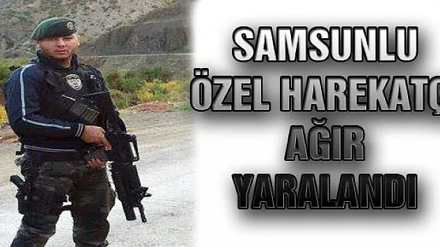 SAMSUNLU ÖZEL HAREKATÇI AĞIR YARALANDI
