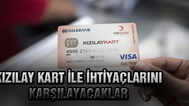 KIZILAY KART İLE İHTİYAÇLARINI KARŞILAYACAKLAR
