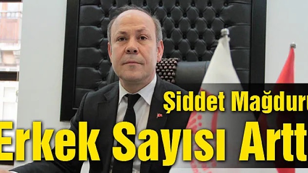 Şiddet Mağduru Erkek Sayısı Arttı