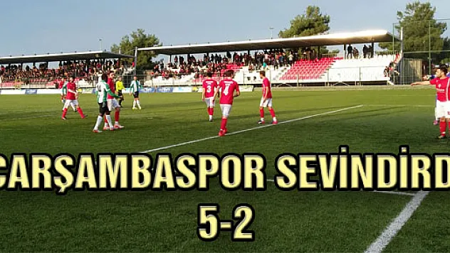 ÇARŞAMBASPOR SEVİNDİRDİ : 5-2