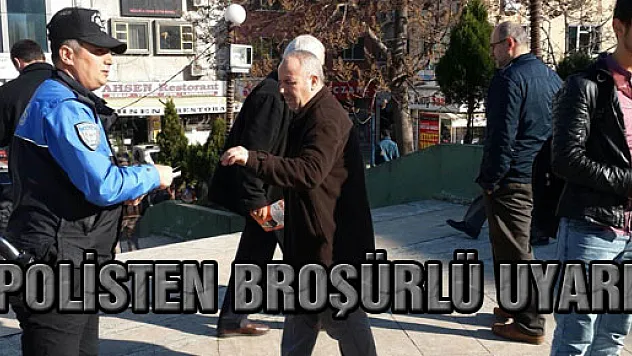 POLİSTEN BROŞÜRLÜ UYARI