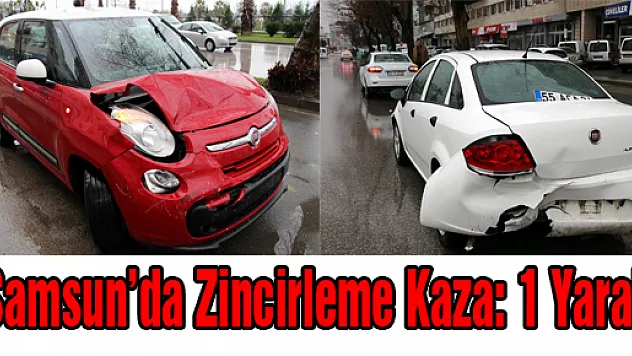 Samsun'da Zincirleme Kaza: 1 Yaralı