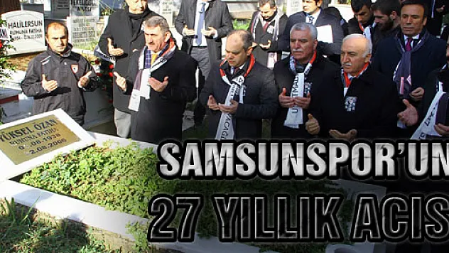 Samsunspor'un 27 Yıllık Acısı