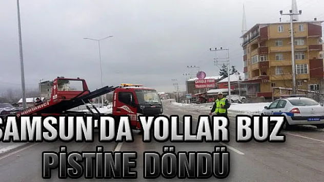 Samsun'da Yollar Buz Pistine Döndü