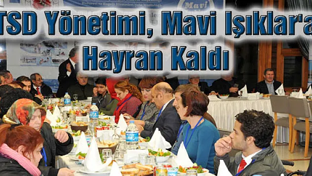 TSD Yönetimi, Mavi Işıklar'a Hayran Kaldı
